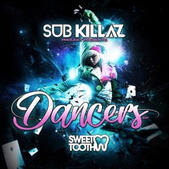 Sub Killaz - Dancers EP (Sweet Tooth Recs)[Out Now]