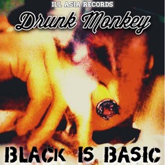Black is Basic (Pro.JUNK-P) - DrunkMonkey