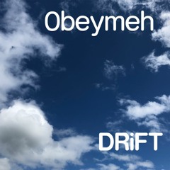 0bey Meh _ Drift FREEDOWNLOAD