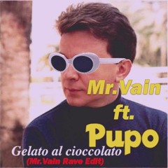 Pupo - Gelato al Cioccolato (MR.VAIN RAVE REMIX)
