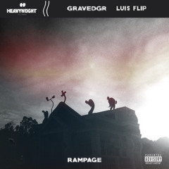 GRAVEDGR - RAMPAGE (LUiS FLIP)