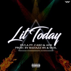 Lit Today feat. Caso and A.D 8