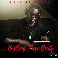 Hustling These Beats Pro. by Foul Al Music