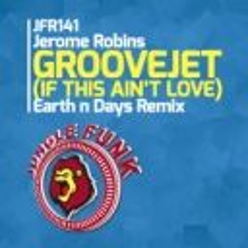 Jerome Robins - Groovejet (If This Ain't Love)REMIX