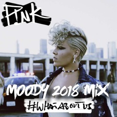 P!nk - What About Us (MOODY 2018 Mix) FREE DOWNLOAD