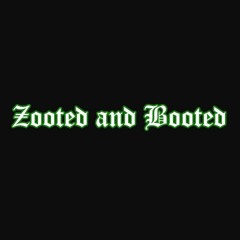 Liquid Loser - Zooted and Booted