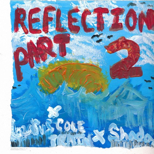 COLE TRAIN X SHADA X LAZARUS - REFLECTION PT. 2