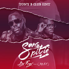 DJ Frej Feat. Camro - Sans Pitié (Tony B Club Edit)