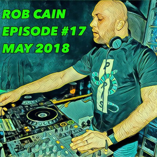 Rob Cain - Episode #17 - May 2018