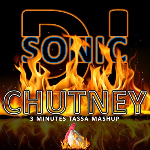 Stream Chutney Tassa Mashup By Dj Sonic Listen Online For Free On Soundcloud