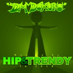 How to be HIP & TRENDY in 2018