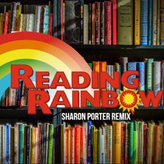 Reading Rainbow Theme Song - (Sharon Porter Remix)