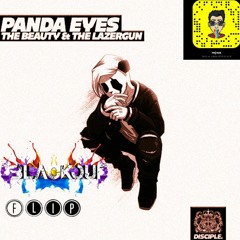 Panda Eyes - The Beauty & The Lazergun (Blackout Flip)