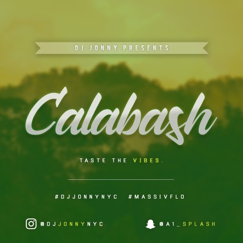 CALABASH - @DJJONNYNYC #CALABASH - #DJJONNYNYC #MASSIVFLO