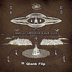 Barclay Crenshaw & Mad Zach - Hiroglifics (Qlank Flip)