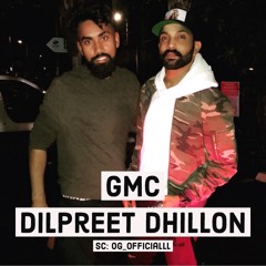 GMC - Dilpreet Dhillon  - Unreleased