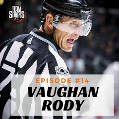 Episode 14 - NHL Linesman Vaughan Rody