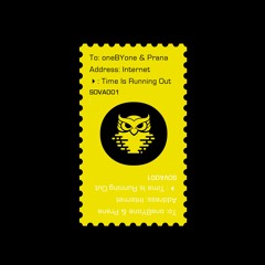 oneBYone feat. Prana - Time Is Running Out [OWL001] OUT NOW!!!