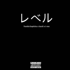 frankie baptista x lazuli x t-rex ~ Level Up
