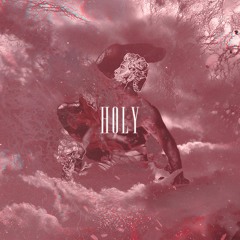 HOLY (NOW ON SPOTIFY)