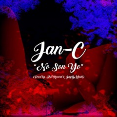 JAN-C - No Son Yo (Prod. ShotRecords & JaybMusik)