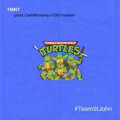 Kirkland St. John - TMNT (prod. CashMoneyAp x OSO Familiar)
