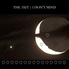 I don't mind (prod. the 3xit)