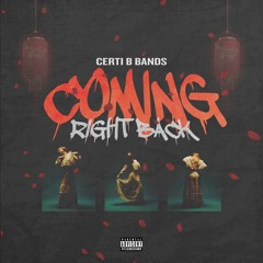 Coming Right Back - CertiBBands (Prod. LasikBeats)