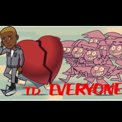 TD. Everyone (ft. Lil Greg)