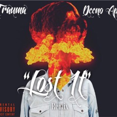 "Lost It" Remix - ft. Deeno Ape
