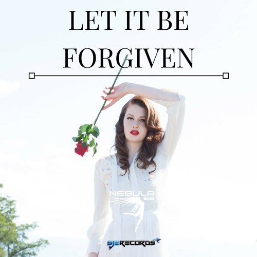 Nebula66 - LET IT BE FORGIVEN (432hz Original Mix)