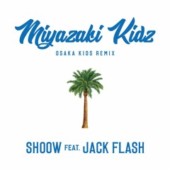 Miyazaki Kidz - SHOOW feat. JACK FLASH