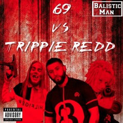 6IX9INE VS TRIPPIE REDD - BALISTIC MAN