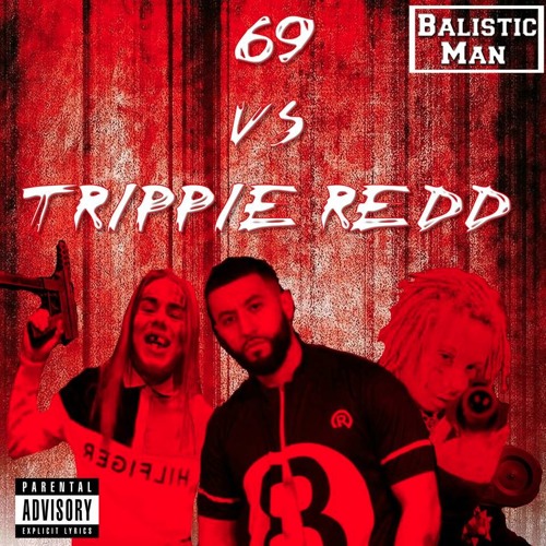 6IX9INE VS TRIPPIE REDD - BALISTIC MAN