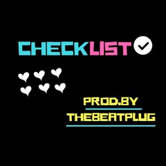 Checklist [Prod.By TheBeatPlug]