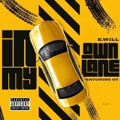 E.Will - In My Own Lane (feat. GT)