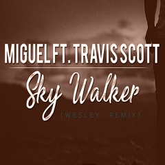 Miguel - Sky Walker (feat. Travis Scott)(Wesley G.C. Remix)