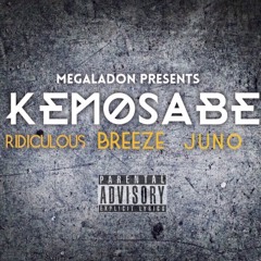 Kemosabe ft. Ridiculous x BREEZE x Juno (Prod.Megladon)