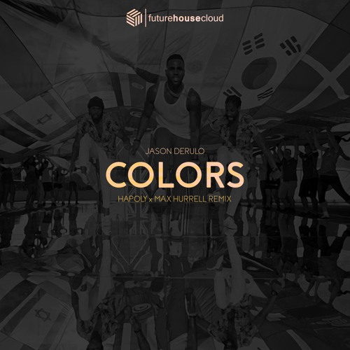 Jason Derulo - Colors (HAPOLY X Max Hurrell Remix)(Free Download)