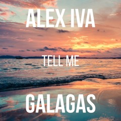 Galagas - Tell Me (feat Alex Iva)