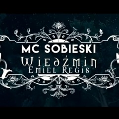 MC Sobieski - The Witcher  Wiedźmin Emiel Regis Rap Tribute  prod Paradox.mp3