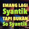 Download DJ Tik Tok Emang Lagi Syantik Tapi Bukan So Syantik Remix 2020!!! DJ Tik Tok Emang Lagi Syantik Tapi Bukan So Syantik Remix 2020!!!