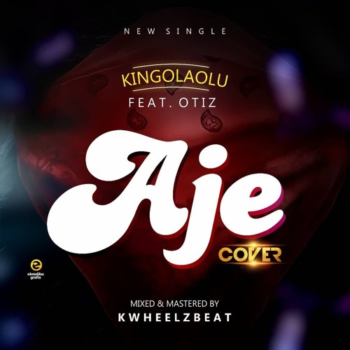 AJE  (COVER) - Kinglaolu ft Otiz