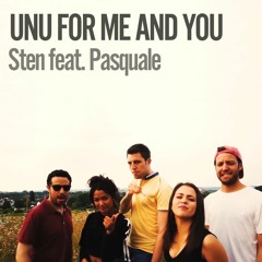 Sten Feat. Pasquale - UNU For Me And You