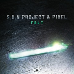 SUN Project & Pixel - Felt