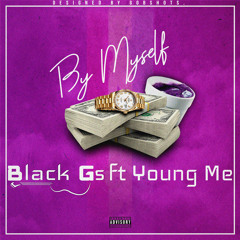 Black Gs - By myself Ft. Young Me