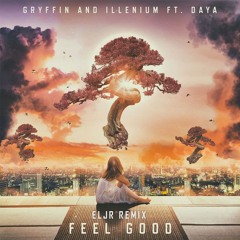 Gryffin & Illenium - Feel Good (Eljr Remix)