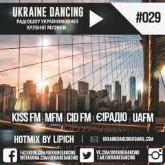 Ukraine Dancing - Podcast #029 (Mixed by Lipich) [KISS FM 15.06.2018]