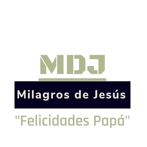Felicidades Papà / Milagros De Jesús
