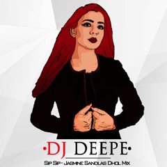 SIP SIP - Jasmine Sandlas - Dhol Mix - Dj Deepe